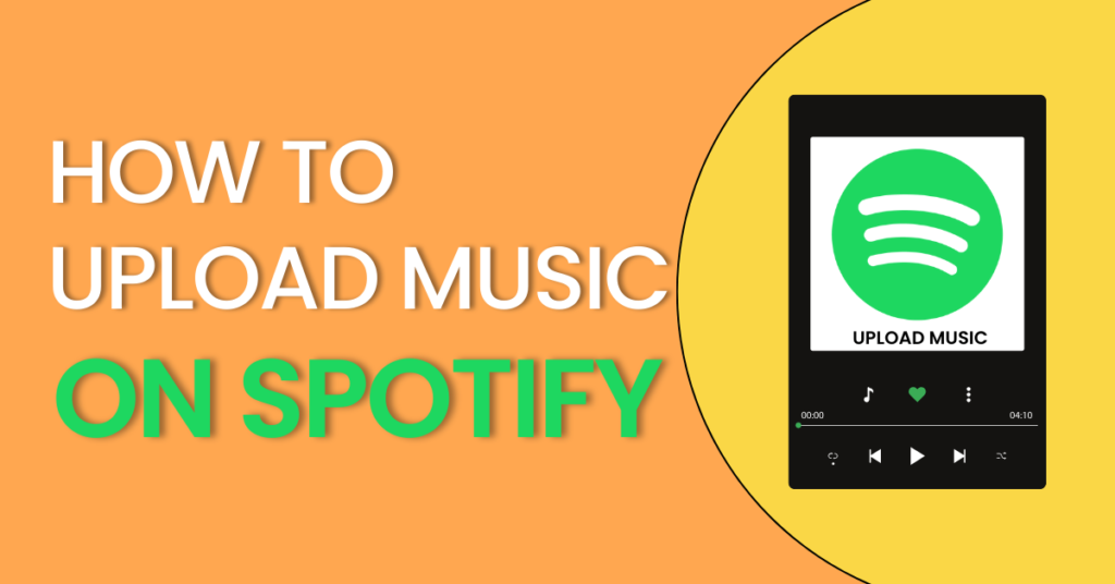 How to Upload Music on Spotify: Step by Step Guide