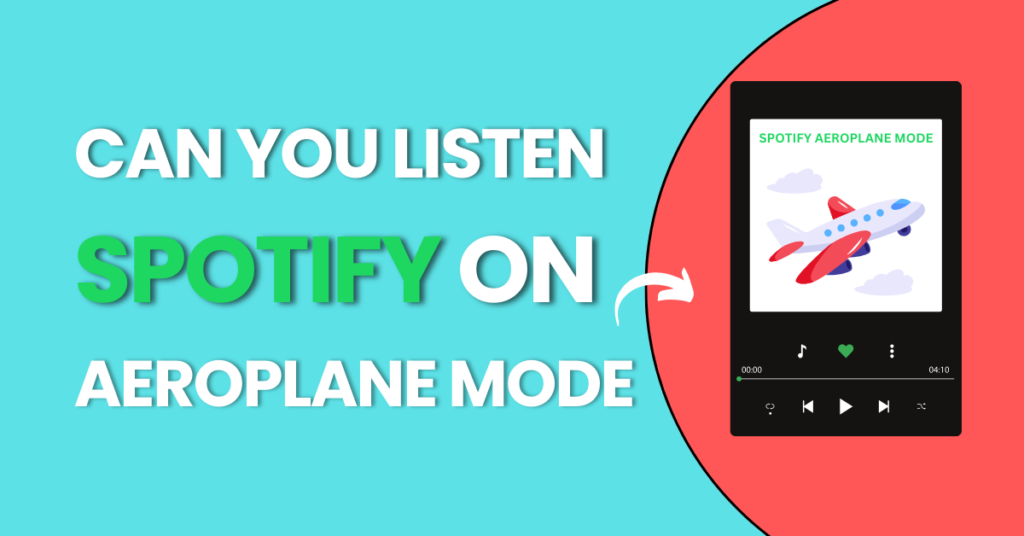 Can you listen to Spotify on Airplane Mode? Free & Paid Ways
