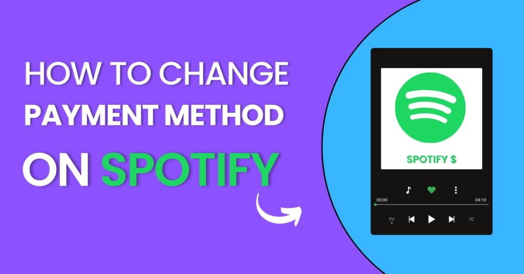 How To Change Payment Method on Spotify?